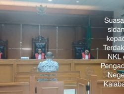 Hakim Putuskan 6 Bulan Pidana Penjara  Pada Terdakwa NKL